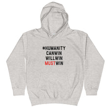 Load image into Gallery viewer, #HumanityMustWin - Kid's Hoodie