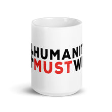 Load image into Gallery viewer, #HumanityMustWin - Ceramic Mug