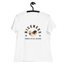Load image into Gallery viewer, Niceness Comes in All Colors - Women's Relaxed Tee