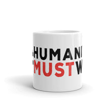 Load image into Gallery viewer, #HumanityMustWin - Ceramic Mug