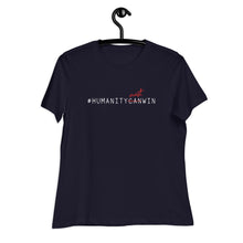 Load image into Gallery viewer, #HumanityMustWin - Women's Relaxed Tee