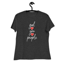 Load image into Gallery viewer, God You People - Women's Relaxed Tee
