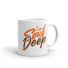 Load image into Gallery viewer, I am Soul Deep - Ceramic Mug