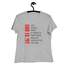 Load image into Gallery viewer, God is My - Women's Relaxed Tee