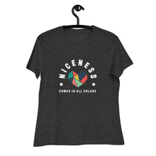 Load image into Gallery viewer, Niceness Comes in All Colors - Women's Relaxed Tee