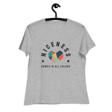 Load image into Gallery viewer, Niceness Comes in All Colors - Women's Relaxed Tee