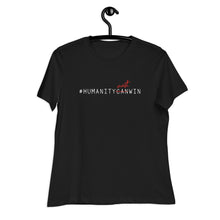 Load image into Gallery viewer, #HumanityMustWin - Women's Relaxed Tee