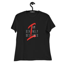 Load image into Gallery viewer, I am Divinely Designed - Women's Relaxed Tee