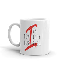 Load image into Gallery viewer, I am Divinely Designed - Ceramic Mug