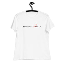 Load image into Gallery viewer, #HumanityMustWin - Women's Relaxed Tee