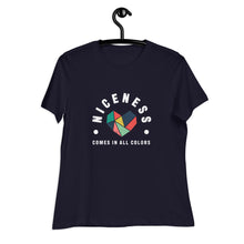 Load image into Gallery viewer, Niceness Comes in All Colors - Women's Relaxed Tee