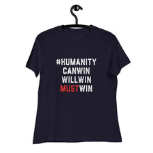 Load image into Gallery viewer, #HumanityMustWin - Women's Relaxed Tee