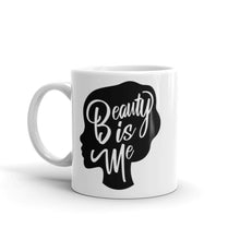 Load image into Gallery viewer, Beauty is Me - Ceramic Mug