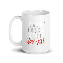 Load image into Gallery viewer, Beauty Looks Like You + Me - Ceramic Mug
