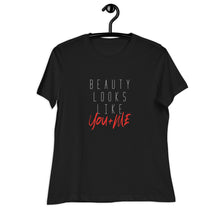 Load image into Gallery viewer, Beauty Looks Like You + Me - Women's Relaxed Tee
