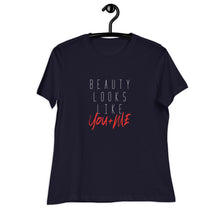 Load image into Gallery viewer, Beauty Looks Like You + Me - Women's Relaxed Tee