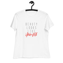 Load image into Gallery viewer, Beauty Looks Like You + Me - Women's Relaxed Tee