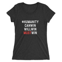Load image into Gallery viewer, #HumanityMustWin - Women's Short Sleeve Tee