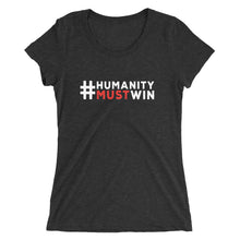 Load image into Gallery viewer, #HumanityMustWin - Women's Short Sleeve Tee