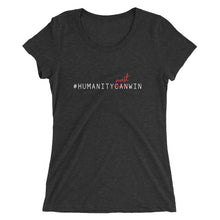 Load image into Gallery viewer, #HumanityMustWin - Women's Short Sleeve Tee