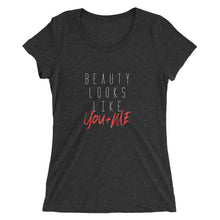 Load image into Gallery viewer, Beauty Looks Like You + Me - Women's Short Sleeve Tee