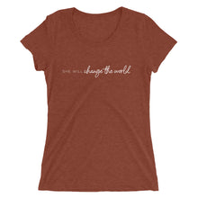 Load image into Gallery viewer, She Will Change the World - Women's Short Sleeve Tee