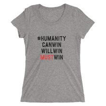 Load image into Gallery viewer, #HumanityMustWin - Women's Short Sleeve Tee