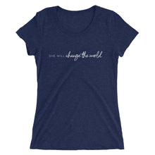Load image into Gallery viewer, She Will Change the World - Women's Short Sleeve Tee