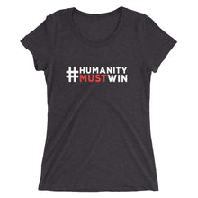 Load image into Gallery viewer, #HumanityMustWin - Women's Short Sleeve Tee