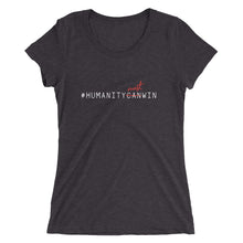 Load image into Gallery viewer, #HumanityMustWin - Women's Short Sleeve Tee