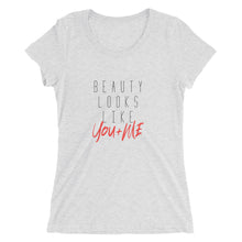 Load image into Gallery viewer, Beauty Looks Like You + Me - Women's Short Sleeve Tee