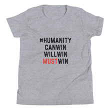 Load image into Gallery viewer, #HumanityMustWin - Kid's Short Sleeve Tee