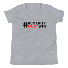 Load image into Gallery viewer, #HumanityMustWin - Kid's Short Sleeve Tee