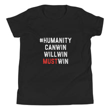 Load image into Gallery viewer, #HumanityMustWin - Kid's Short Sleeve Tee