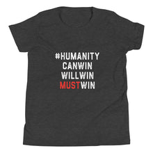Load image into Gallery viewer, #HumanityMustWin - Kid's Short Sleeve Tee