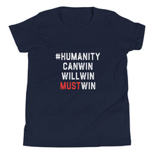 Load image into Gallery viewer, #HumanityMustWin - Kid's Short Sleeve Tee