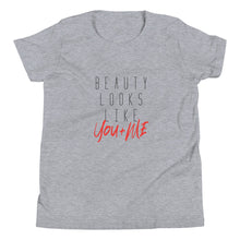 Load image into Gallery viewer, Beauty Looks Like You + Me - Kid's Short Sleeve Tee