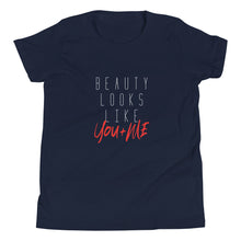 Load image into Gallery viewer, Beauty Looks Like You + Me -  Kid's Short Sleeve Tee