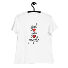 Load image into Gallery viewer, God You People - Women&#39;s Relaxed Tee