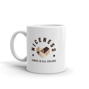 Niceness Comes in All Colors - Ceramic Mug