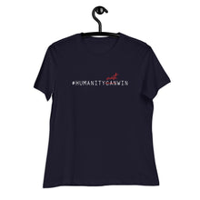Load image into Gallery viewer, #HumanityMustWin - Women&#39;s Relaxed Tee