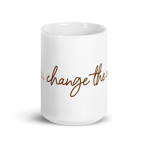 She Will Change the World - Ceramic Mug