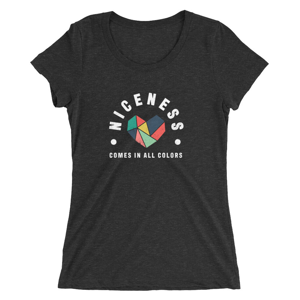 Niceness Comes in All Colors - Women's Short Sleeve Tee