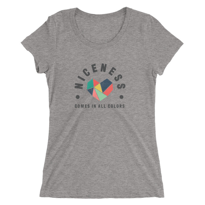 Niceness Comes in All Colors - Women's Short Sleeve Tee