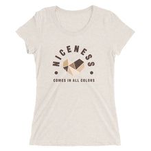 Load image into Gallery viewer, Niceness Comes in All Colors - Women&#39;s Short Sleeve Tee