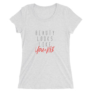 Beauty Looks Like You + Me - Women's Short Sleeve Tee