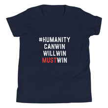 Load image into Gallery viewer, #HumanityMustWin - Kid&#39;s Short Sleeve Tee