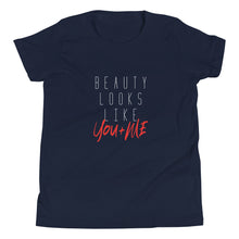 Load image into Gallery viewer, Beauty Looks Like You + Me -  Kid&#39;s Short Sleeve Tee