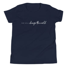 Load image into Gallery viewer, She Will Change the World - Kid&#39;s Short Sleeve Tee